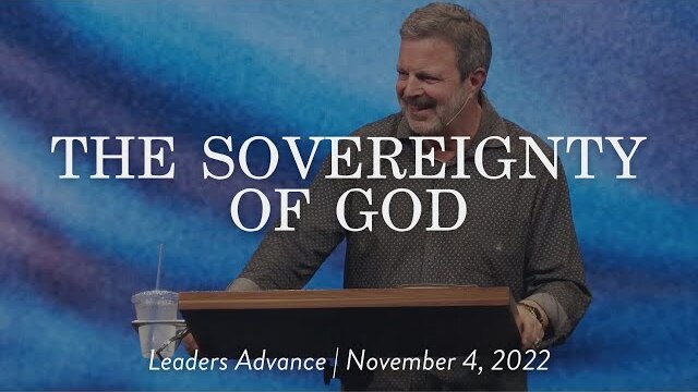 The Sovereignty of God || Leaders Advance Kris Vallotton
