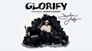 Jordan Feliz - "Glorify" [feat. Lecrae and Hulvey] (Official Audio Video)