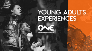 Young Adults Experiences | One Community Church