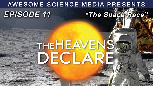 The Heavens Declare | Episode 11 | The Space Race | Kyle Justice