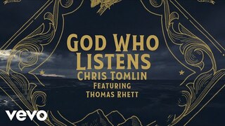 Chris Tomlin - God Who Listens (Lyric Video) feat. Thomas Rhett