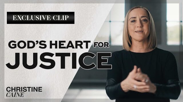 Christine Caine: God’s Heart for Justice