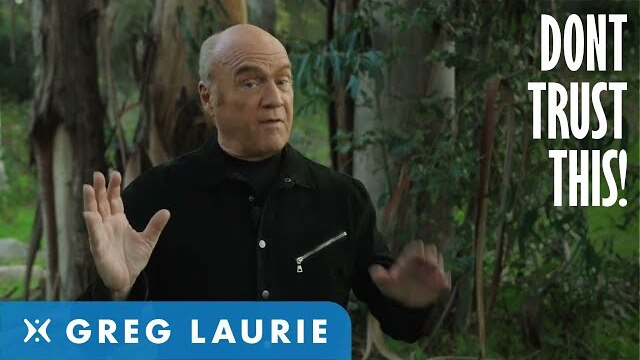 Never Trust This! (With Greg Laurie)