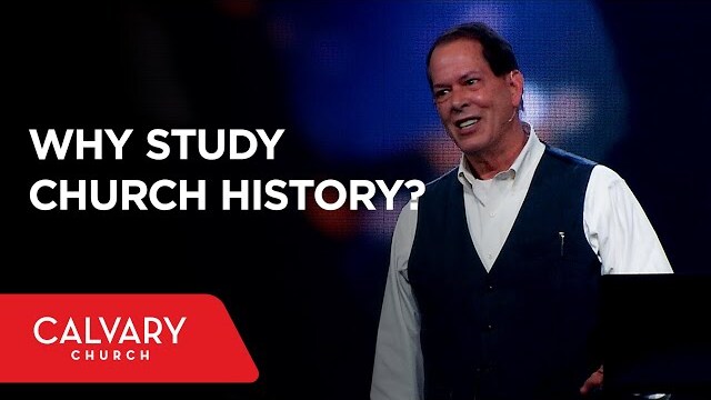 Why Study Church History? - Nelson Walker