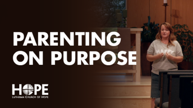 Parenting on Purpose | Lutheran Church of Hope