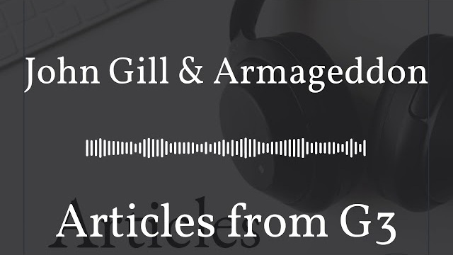 John Gill & Armageddon – Articles from G3
