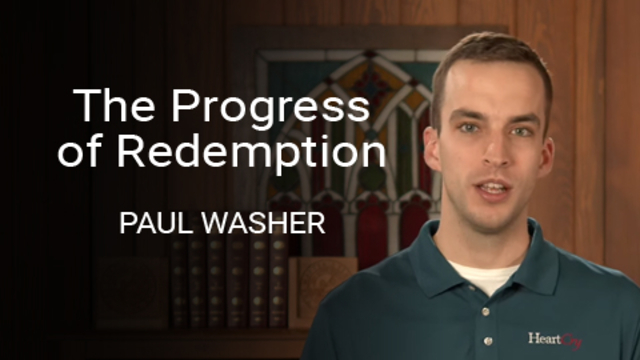 The Progress of Redemption | Paul Washer