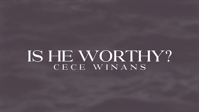 CeCe Winans - Is He Worthy (Official Lyric Video)