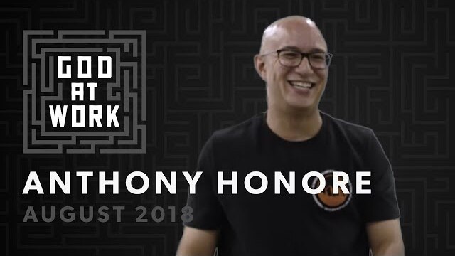 Anthony Honore | God at Work (August 2018)
