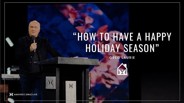 “How to Have a Happy Holiday Season” by Greg Laurie