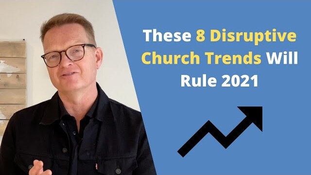8 Disruptive Church Trends That Will Rule 2021 (The Rise Of The Post-Pandemic Church)