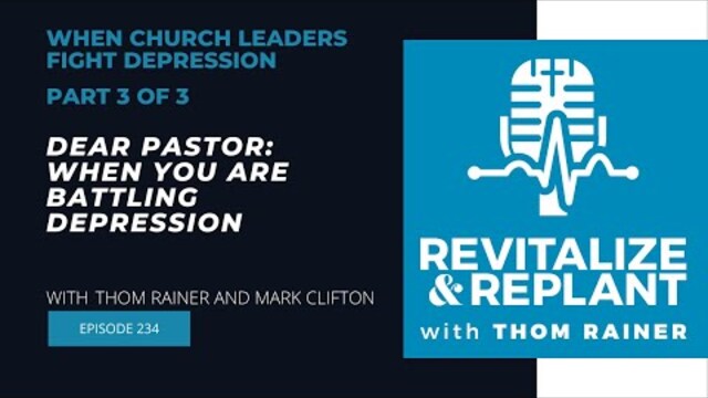 When Church Leaders Fight Depression - Part 3 of 3 - Dear Pastor: When You Are Battling Depression