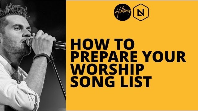 How To Prepare Your Worship Song List  | Hillsong Leadership Network