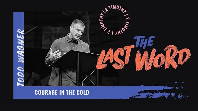 The Last Word Series: Courage in the Cold