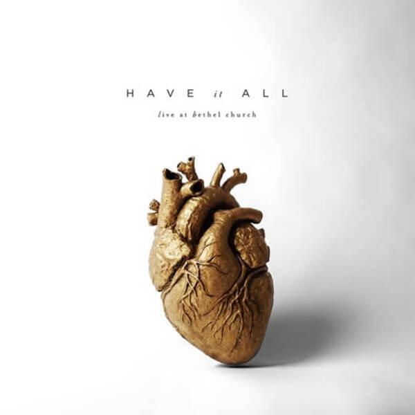 Have It All | Bethel Music