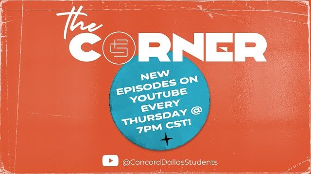 Becoming The ONE Or Finding The One | THE CORNER #1 | Concord Students
