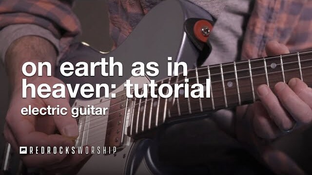 Tutorial | "On Earth As In Heaven" | Electric Guitar | Red Rocks Worship