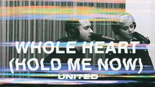 Whole Heart (Hold Me Now) [Acoustic] - Hillsong UNITED