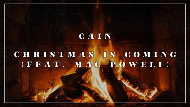 CAIN - Christmas Is Coming (feat. Mac Powell) [Yule log]