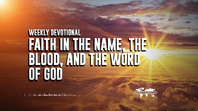 Faith in the Name, the Blood, and the Word of God