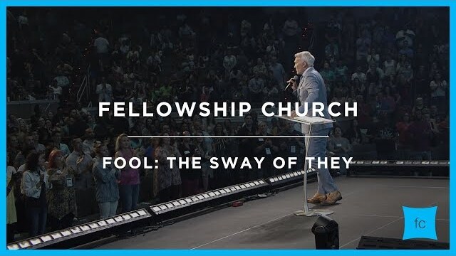 The Sway of They | Fool | Pastor Ed Young