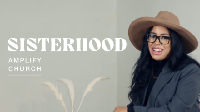 Sisterhood | Amplify Church