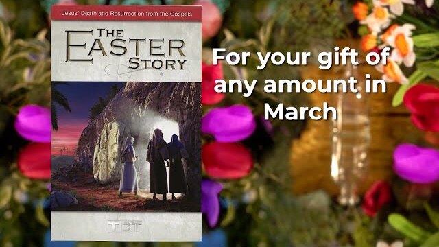 The Easter Story: Jesus’ Death and Resurrection - March Love Gift