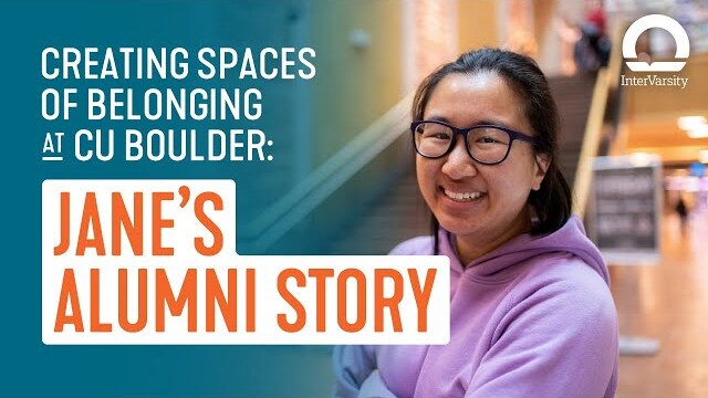 Jane’s Alumni Story - Volunteer Staff at CU Boulder | InterVarsity