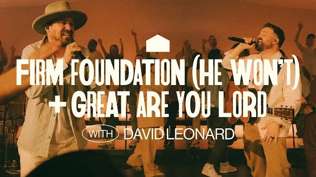Cody Carnes – Firm Foundation (He Won't) + Great Are You Lord (with David Leonard) (Live)