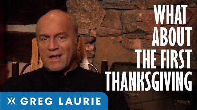 Why We Celebrate Thanksgiving (With Greg Laurie)