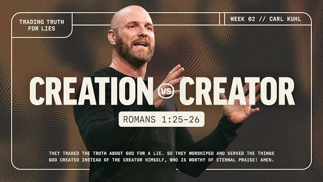Creation vs. Creator | Carl Kuhl