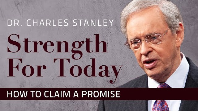 How to Claim a Promise – Dr. Charles Stanley