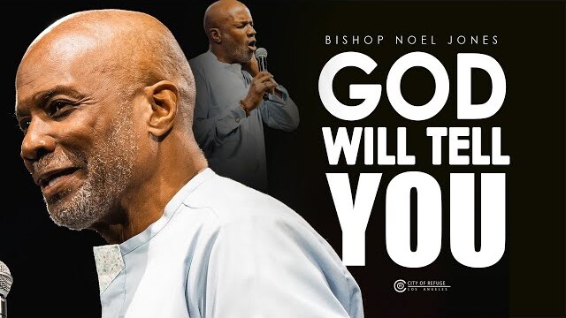 BISHOP NOEL JONES // GOD WILL TELL YOU // 04-07-2024
