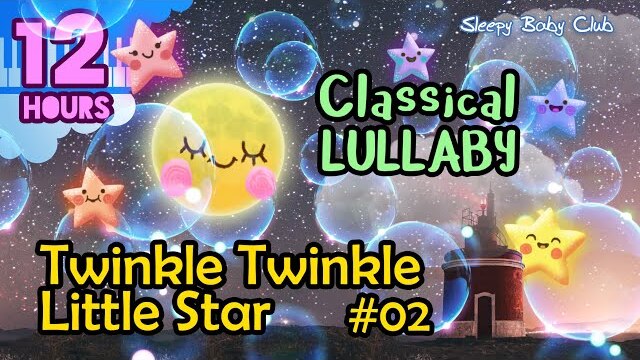 🟡 Twinkle Twinkle Little Star #02 ♫ Classical Lullaby ❤ Music for Sleeping and Relaxing
