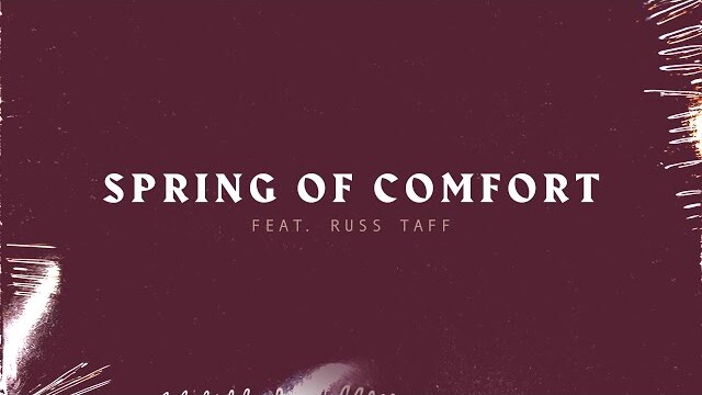 Spring of Comfort featuring Russ Taff | Lyric Video