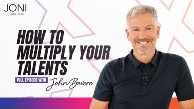 How to Multiply Your Talents: John Bevere Exposes 3 Big Misconceptions About Giftings | Full Episode
