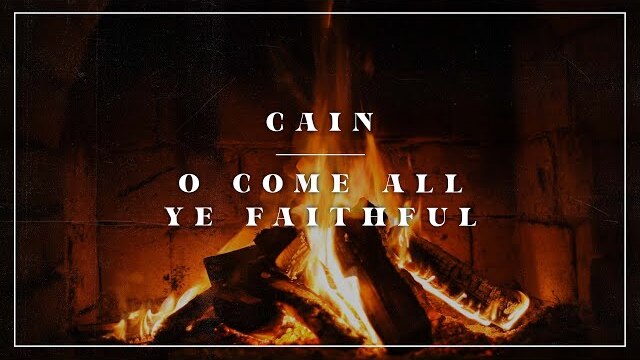 CAIN - O Come All Ye Faithful (Yule log)