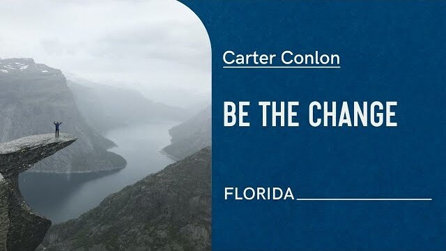 Be the Change | Carter Conlon