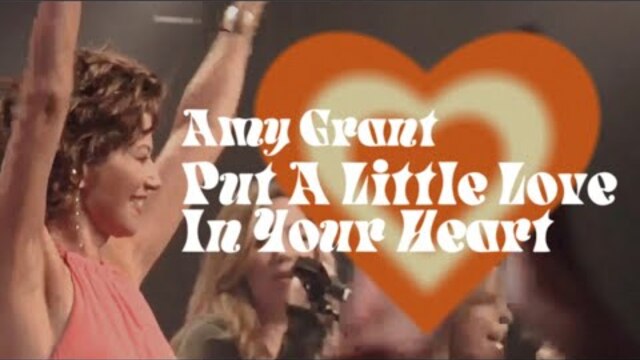 Amy Grant - Live Stream - Put A Little Love In Your Heart Video Premiere