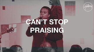 Can't Stop Praising - Hillsong Worship