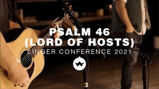 Psalm 46 (Lord of Hosts) [Linger Conference 2021] | Shane & Shane
