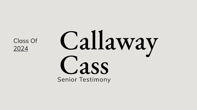Senior Testimony | Callaway Cass