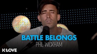 Phil Wickham - Battle Belongs || K-LOVE Unplugged Performance