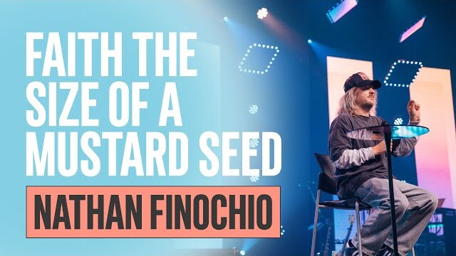 Nathan Finochio - Faith the Size of a Mustard Seed