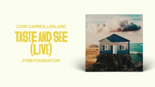 Cody Carnes, Leeland – Taste And See (Live) (Official Audio)