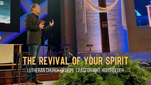 The Revival of Your Spirit | Mike Housholder | 5.15.2022