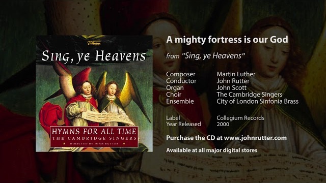 A mighty fortress is our God - Martin Luther, John Rutter, Cambridge Singers, COL Sinfonia Brass