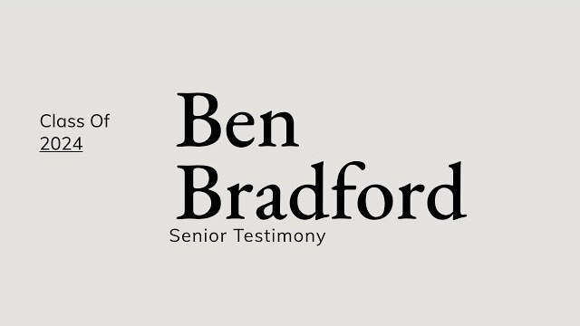 Senior Testimony | Ben Bradford