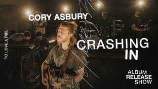 Crashing In (Spontaneous) [Live] - Cory Asbury | To Love A Fool