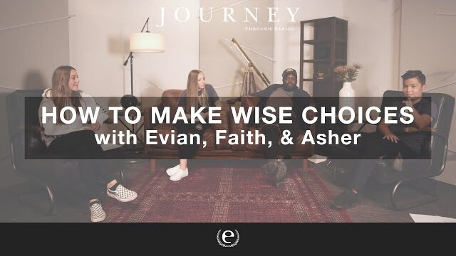 How to make wise choices with Evian, Faith, & Asher